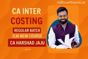 CA Inter Costing | Regular Batch By CA Harshad Jaju | For Sep 25 & Jan/May 26 Exams